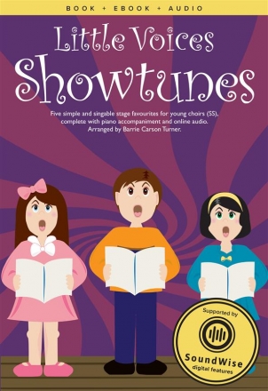 Little Voices - Showtunes (+Soundwise) for young chorus and piano