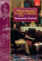 A Performer's Guide to Music of the Romantic Period Second edition