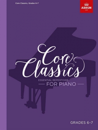 Core Classics Grades 6-7 for piano