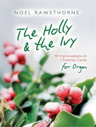 The holly and the ivy 48 improvisations for organ Christmas carols