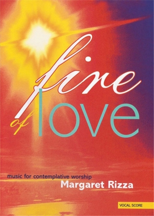 Rizza, Margaret Fire of love gemischter Chor und Instrumente Klavierauszug