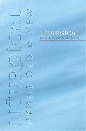 LITURGICAL Liturgical Hymns Old and New gemischter Chor und Orgel (Gitarre) Melodie-Ausgabe