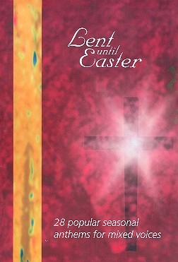 Lent until Easter for mixed chorus and organ score