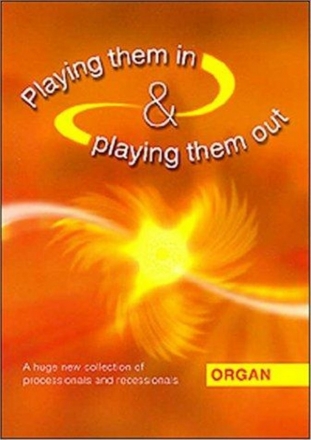 PLAYING THEM IN AND PLAYING THEM OUT FOR ORGAN (PEDALS) A HUGE NEW COLLECTION OF PROCESSIONALS..