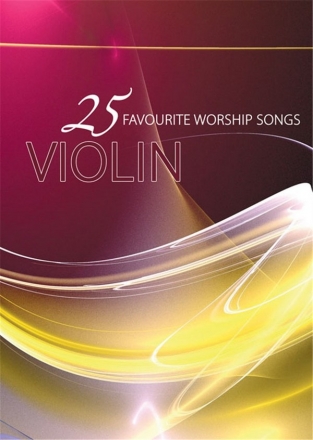 25 Favourite Worship Songs Violine Spielbuch mit CD