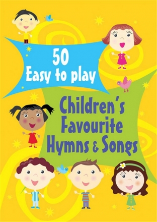 50 Easy To Play Children's Favourite Hymns And Songs 1 Klavier Spielbuch