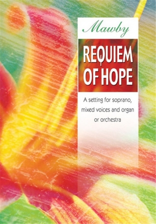 Requiem of Hope Sopran, gemischter Chor und Orgel oder Streichorchester, Harfe, 2 Trom