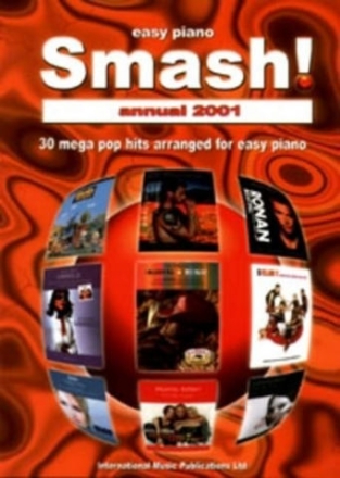 Smash Annual 2001: 30 mega pop hits for easy piano