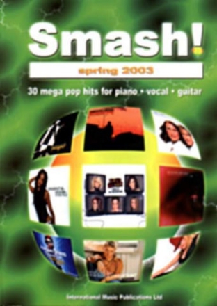 SMASH SPRING 2003: 30 MEGA POP HITS FOR PIANO/VOCAL/GUITAR