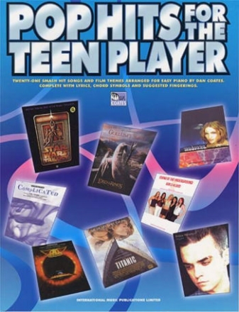 POP HITS FOR THE TEEN PLAYER: FOR PIANO/VOCAL/GUITAR 21 SMASH HITS