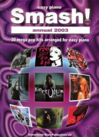 Smash Annual 2003: 30 mega pop hits for easy piano