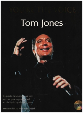 You're the Voice: Tom Jones 10 popular classics arranged for voice, guitar and piano