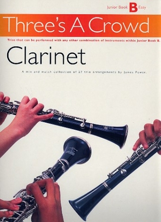 Three's a Crowd Junior Book B (easy) for clarinet