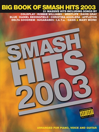 BIG BOOK OF SMASH HITS 2003: SONGBOOK FOR PIANO/VOICE/GUITAR