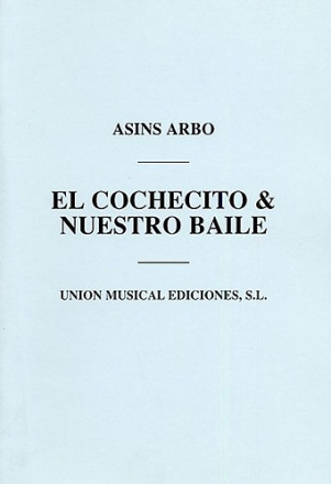 Miguel Asins Arbo, El Cochecito/Nuestro Baile Chamber Ensemble and Percussion Partitur + Stimmen