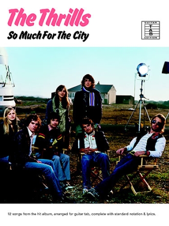 THE THRILLS: SO MUCH FOR THE CITY,  SONGBOOK VOCAL/GUITAR/TAB