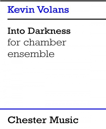 Kevin Volans: Into Darkness (Score) Chamber Group, Clarinet, Trumpet, Violin, Cello, Piano Accompaniment, Score