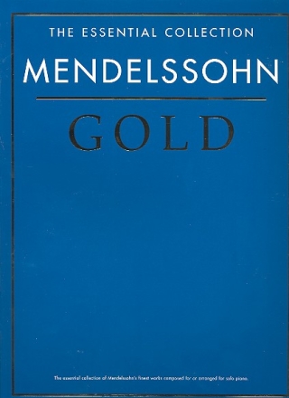 THE ESSENTIAL COLLECTION MENDELSSOHN GOLD FOR PIANO