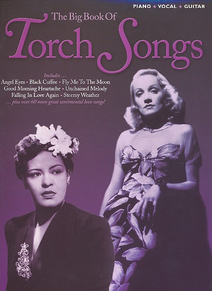 The big book of Torch songs: for piano/vocal/guitar 75 of the greatest torch songs