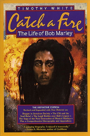 Catch a fire The Life of Bob Marley Biography