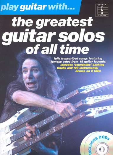 Play guitar with the greatest guitar solos of all time (+2 CDs): songbook for voice/guitar/tab