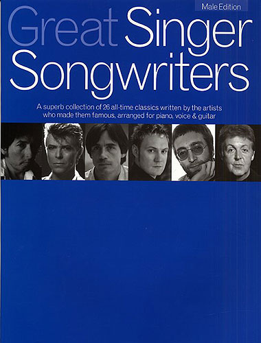 Great singer songwriters - male edition: songbook for piano/vocal/guitar