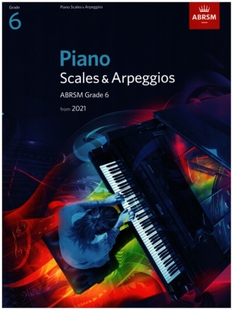 Piano Scales and Arpeggios 2021-2022 Grade 6 for piano