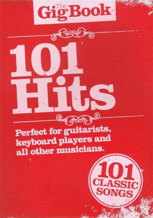 The Gig Book: 101 Hits melody line/lyrics/chords