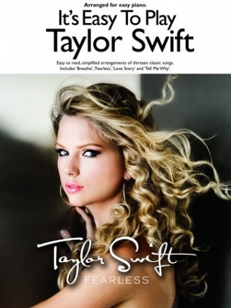 It's easy to play Taylor Swift: for easy piano (vocal/guitar)