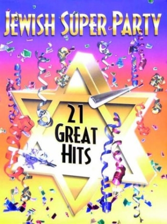 JEWISH SUPER PARTY: 21 GREAT HITS,  MELODY LINE AND TEXTS