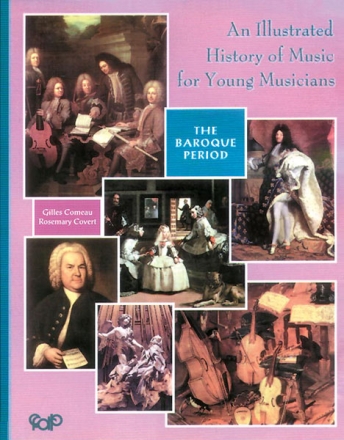 AN ILLUSTRATED HISTORY OF MUSIC FOR YOUNG MUSICIANS THE BAROQUE PERIOD COVERT, ROSEMARY, KOAUTORIN