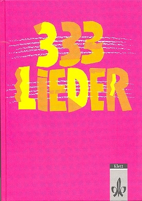 333 Lieder Neuausgabe Sd fr die Sekundarstufe an allg. Schulen