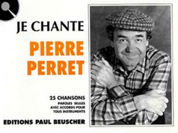 Perret, Pierre Je chante Perret Paroles et accords Partition