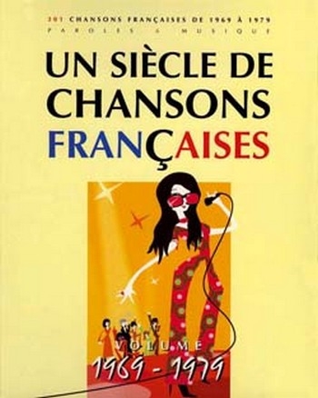 Un sicle de chansons franaises 1969-1979 songbook piano/chant/accordes