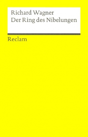 Der Ring des Nibelungen  Ein Bhnenfestspiel fr drei Tage und einen Vorabend Textbuch und Werkfhrer