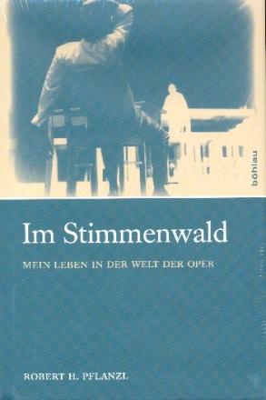 Im Stimmenwald Mein Leben in der Welt der Oper