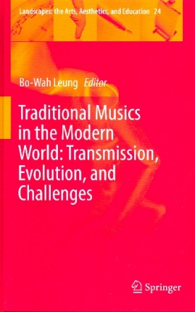 Traditional Musics in the modern World Transmission, Evolution and Challenges