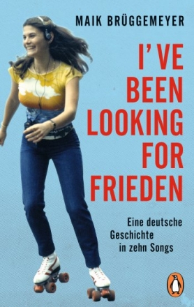 I've been looking for Frieden Eine deutsche Geschichte in 10 Songs broschiert