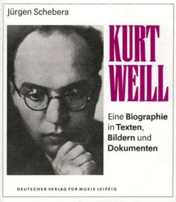 Kurt Weil 1900-1950 Eine Biographie in Texten, Bildern und Dokumenten gebunden