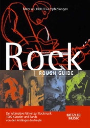 Rough guide Rock Der ultimative Fhrer zur Rockmusik 1000 Knstler und Bands