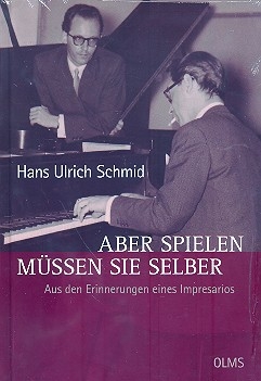 Aber spielen mssen Sie selber Aus den Erinnerungen eines Impresarios