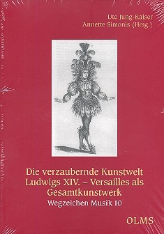 Die verzaubernde Kunstwelt Ludwigs XIV - Versailles als Gesamtkunstwer