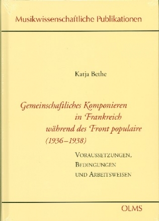 Gemeinschaftliches Komponieren in Frankreich whrend des Front populaire (1936-1938) Voraussetzungen, Bedingungen und Arbeitsweisen