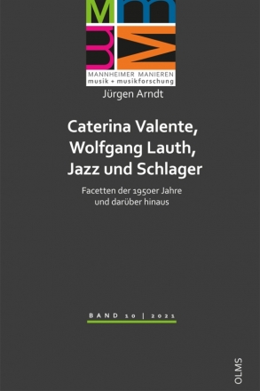 Caterina Valente, Wolfgang Lauth, Jazz und Schlager Facetten der 1950er Jahre und darber hinaus Hardcover