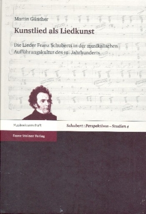 Kunstlied als Liedkunst Die Lieder Franz Schuberts