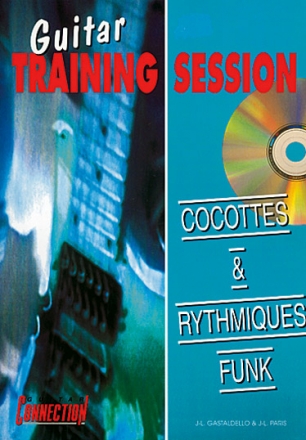 Jean-Luc Gastaldello, Guitar Training Session - Cocottes Rythmiques Fu Guitar [TAB] Buch + CD