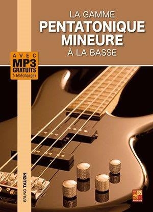 Bruno Tauzin, La gamme pentatonique mineure  la basse Bass Guitar Book