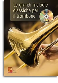 Le Grandi Melodie Classiche Per Il Trombone Posaune Buch + CD