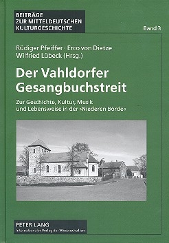 Der Vahldorfer Gesangbuchstreit zur Geschichte, Kultur, Musik und Lebensweise in der Niederen Brde