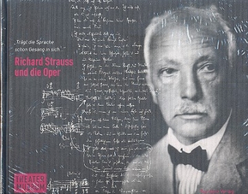 Richard Strauss und die Oper  Ausstellungskatalog 2014